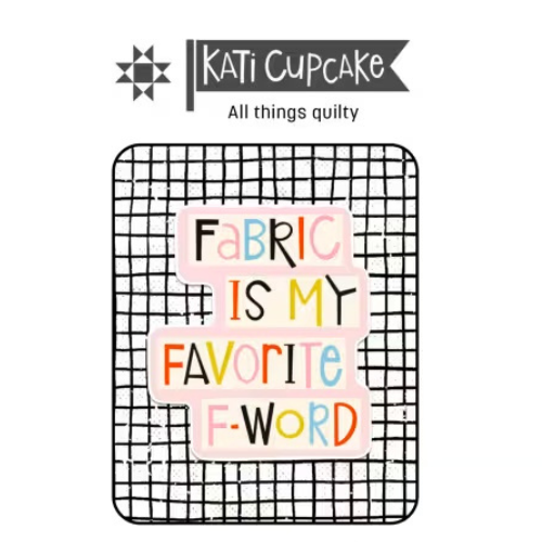 Fabric Is My Favorite F Word Sticker