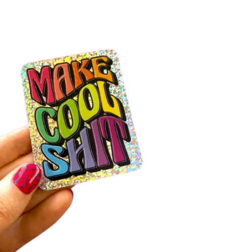 Make Cool Sh!t Glitter Sticker